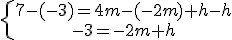 \left{\array{7-(-3)=4m-(-2m)+h-h\\-3=-2m+h}